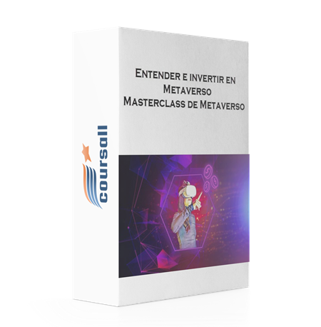 Entender e invertir en Metaverso - Masterclass de Metaverso