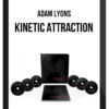 Adam Lyons – Kinetic Attraction