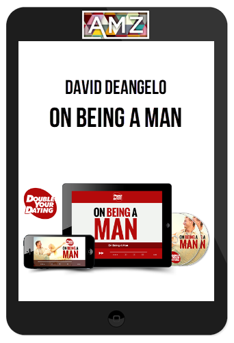 David DeAngelo – On Being A Man