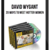David Wygant – 20 Ways To Meet Hotter Women