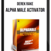 Derek Rake – Alpha Male Activator