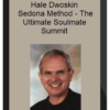Hale Dwoskin - Sedona Method - The Ultimate Soulmate Summit