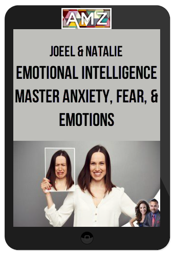 Joeel & Natalie - Emotional Intelligence: Master Anxiety, Fear, & Emotions