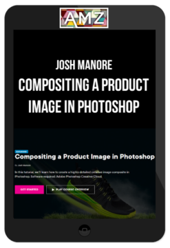 Josh Manore – Compositing a Product Image in Photoshop