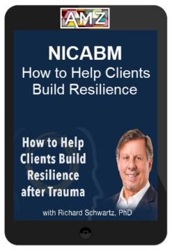 NICABM – How to Help Clients Build Resilience