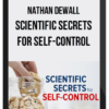 Nathan DeWall - Scientific Secrets for Self-Control