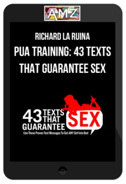Richard La Ruina – PUA Training – 43 Texts that Guarantee Sex