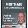 Robert Glover – Dating Essentials Podcasts