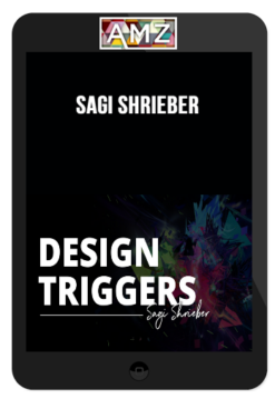 Sagi Shrieber – Design Triggers