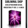 Subliminal Shop – Develop Maximum Sexual Irresistibility Ver. 3.1 A and B