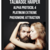 Talmadge Harper – Alpha Protocol 4: Platinum Extreme Pheromone Attraction