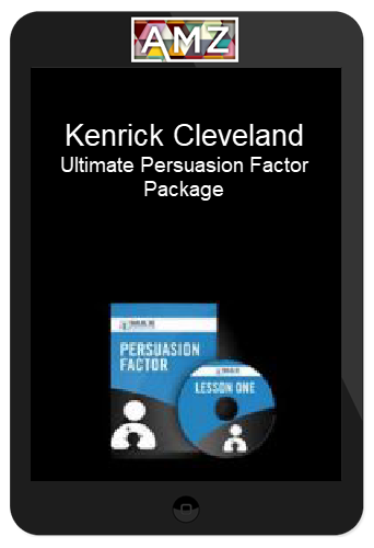 Kenrick Cleveland – Ultimate Persuasion Factor Package