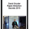 David Snyder – Rapid Attraction Secrets 2015