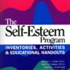 The Self-esteem Program: Inventories, Activities & Educational Handouts
