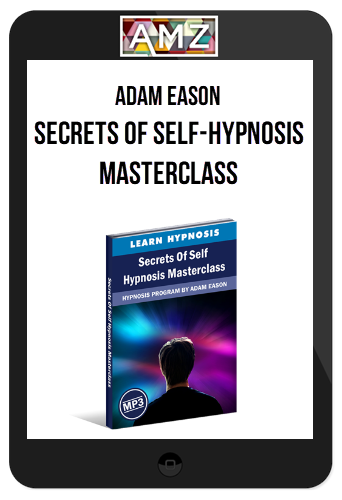 Adam Eason – Secrets of Self-Hypnosis Masterclass