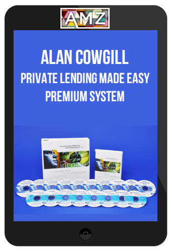 Alan Cowgill – Private Lending Made Easy Premium System