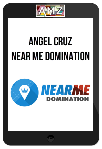 Angel Cruz – Near Me Domination
