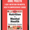 Anne Procyk – 3-Day: Nutrition for Mental Health Comprehensive Course