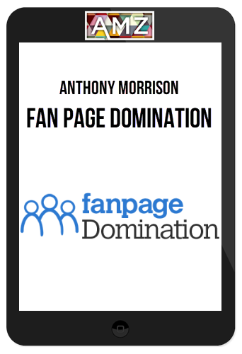Anthony Morrison – Fan Page Domination