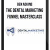 Ben Adkins – The Dental Marketing Funnel Masterclass