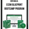 Ben Malol – eCom Blueprint Bootcamp Program