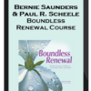 Bernie Saunders & Paul R. Scheele – Boundless Renewal Course