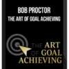 Bob Proctor – The Art of Goal Achieving