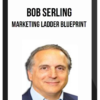 Bob Serling – Marketing Ladder Blueprint