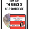Brian Tracy – The Science of Self-Confidence