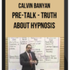 Calvin Banyan - Pre-Talk - Truth About Hypnosis