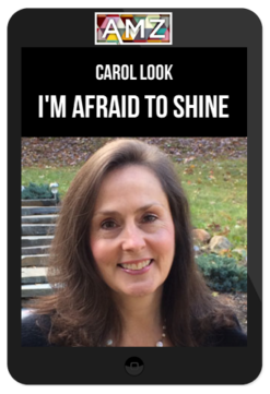 Carol Look – I'm Afraid To Shine