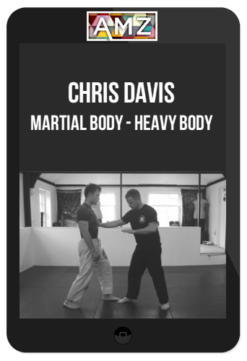 Chris Davis – Martial Body – Heavy Body