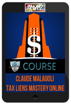 Claude Malagoli – Tax Liens Mastery Online