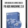 Dan Dasilva & Mike Dolev – FB Ads Machine 2.0