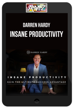 Darren Hardy – Insane Productivity