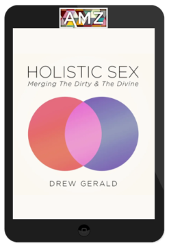 Drew Gerald – Holistic Sex