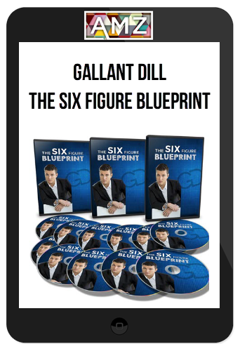 Gallant Dill – The Six Figure Blueprint