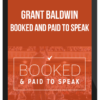 Grant Baldwin – Booked and Paid To Speak