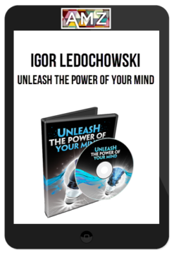 Igor Ledochowski – Unleash the Power of Your Mind