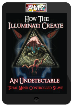 Illuminati Formula Used to Creat a Total Mind Control Slave