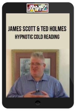 James Scott & Ted Holmes – Hypnotic Cold Reading