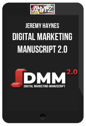Jeremy Haynes – Digital Marketing Manuscript 2.0
