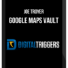 Joe Troyer – Google Maps Vault