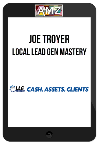 Joe Troyer – Local Lead Gen Mastery