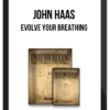 John Haas – Evolve Your Breathing