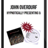 John Overdurf – Hypnotically Presenting & Demonstrating