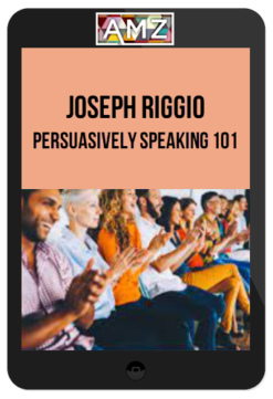 Joseph Riggio - Persuasively Speaking 101