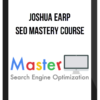 Joshua Earp – SEO Mastery Course
