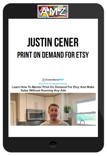 Justin Cener – Print On Demand For Etsy