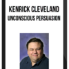 Kenrick Cleveland – Unconscious Persuasion